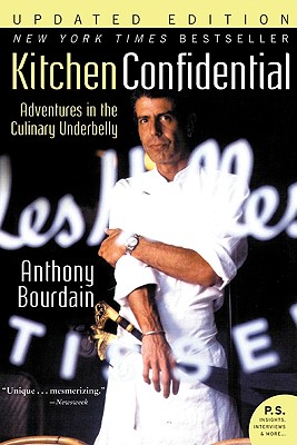 Kitchen Confidential Updated Ed: Adventures in the Culinary Underbelly By Anthony Bourdain Cover Image