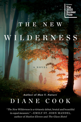 The New Wilderness: A Novel By Diane Cook Cover Image