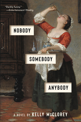 Nobody, Somebody, Anybody: A Novel By Kelly McClorey Cover Image