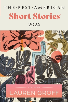 The Best American Short Stories 2024 By Lauren Groff, Heidi Pitlor Cover Image