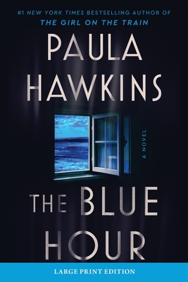 The Blue Hour: A Novel By Paula Hawkins Cover Image