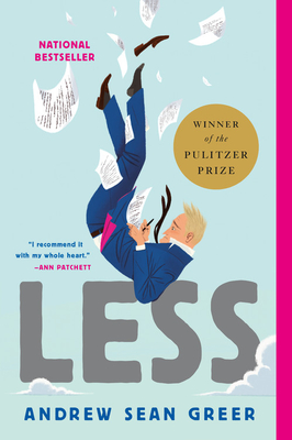 Less (Winner of the Pulitzer Prize): A Novel (The Arthur Less Books #1) By Andrew Sean Greer Cover Image