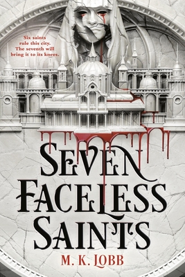 Seven Faceless Saints By M.K. Lobb Cover Image