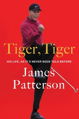 Tiger, Tiger: The Prince Harry of Sports By James Patterson Cover Image