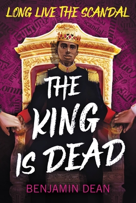 The King Is Dead By Benjamin Dean Cover Image