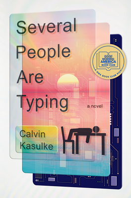 Several People Are Typing: A GMA Book Club Pick: A Novel By Calvin Kasulke Cover Image