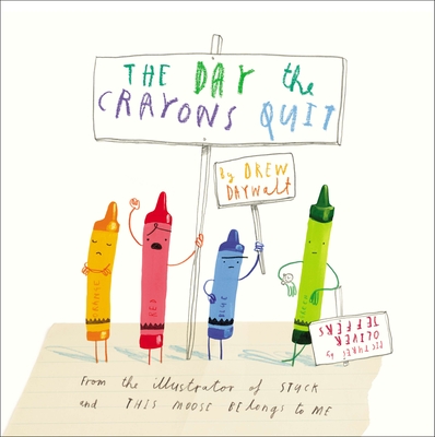 The Day the Crayons Quit By Drew Daywalt, Oliver Jeffers (Illustrator) Cover Image