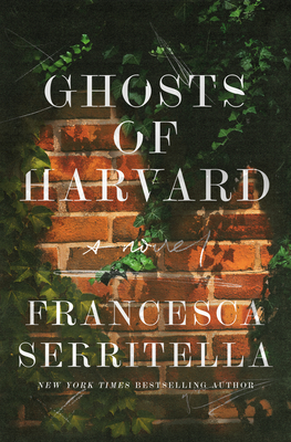 Ghosts of Harvard: A Novel By Francesca Serritella Cover Image