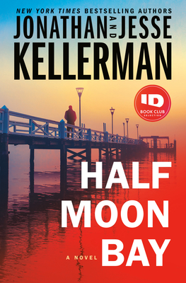 Half Moon Bay: A Novel (Clay Edison #3) By Jonathan Kellerman, Jesse Kellerman Cover Image