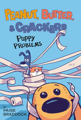 Puppy Problems (Peanut, Butter, and Crackers #1) By Paige Braddock Cover Image