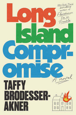 Long Island Compromise: A Novel By Taffy Brodesser-Akner Cover Image