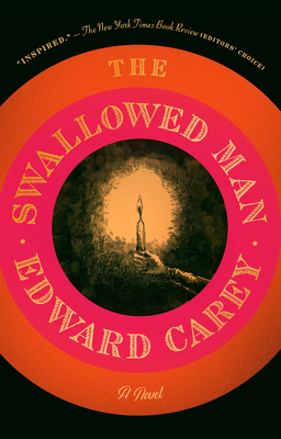 The Swallowed Man: A Novel By Edward Carey Cover Image