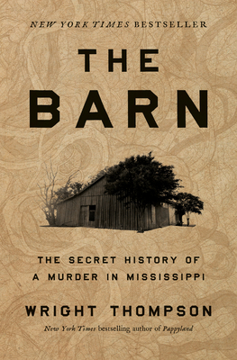 The Barn: The Secret History of a Murder in Mississippi By Wright Thompson Cover Image