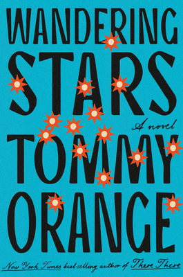 Wandering Stars: A novel By Tommy Orange Cover Image