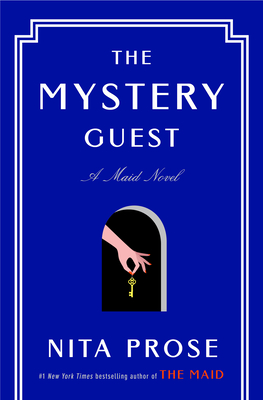 The Mystery Guest: A Maid Novel (Molly the Maid #2) By Nita Prose Cover Image