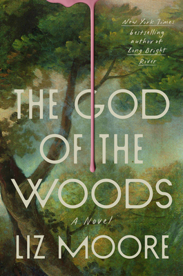 The God of the Woods: A Novel By Liz Moore Cover Image