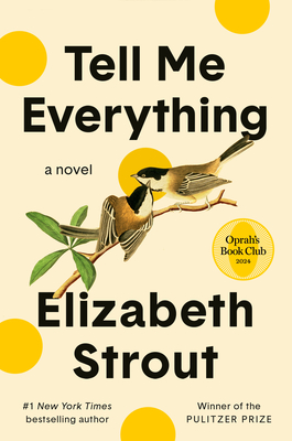 Tell Me Everything: Oprah's Book Club: A Novel By Elizabeth Strout Cover Image