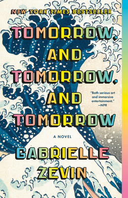 Tomorrow, and Tomorrow, and Tomorrow: A novel By Gabrielle Zevin Cover Image