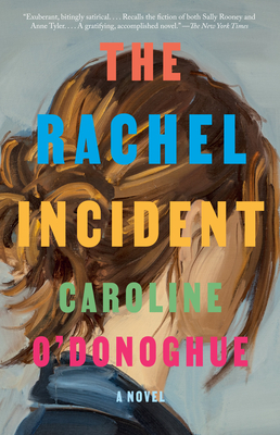 The Rachel Incident: A novel By Caroline O'Donoghue Cover Image