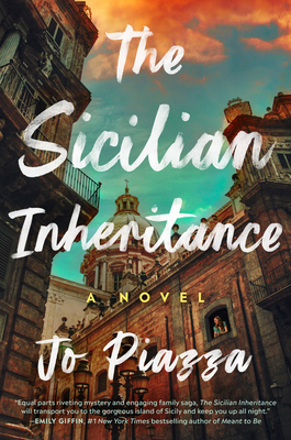 The Sicilian Inheritance: A Novel By Jo Piazza Cover Image