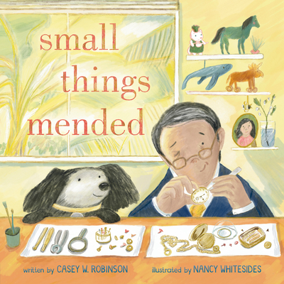 Small Things Mended By Casey W. Robinson, Nancy Whitesides (Illustrator) Cover Image