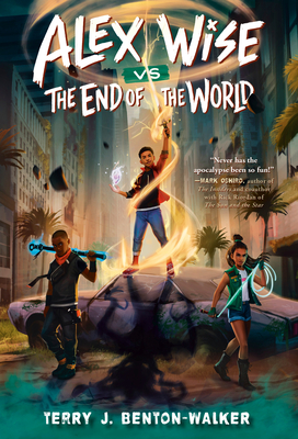 Alex Wise vs. the End of the World By Terry J. Benton-Walker Cover Image