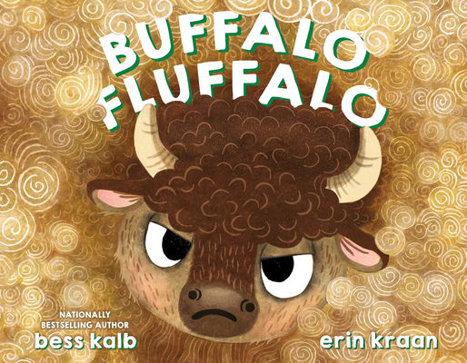 Buffalo Fluffalo (A Buffalo Fluffalo Story) By Bess Kalb, Erin Kraan (Illustrator) Cover Image