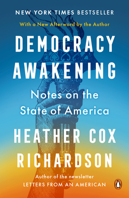 Democracy Awakening: Notes on the State of America By Heather Cox Richardson Cover Image