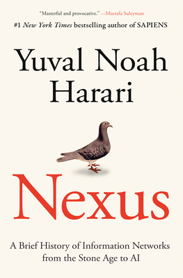 Nexus: A Brief History of Information Networks from the Stone Age to AI By Yuval Noah Harari Cover Image