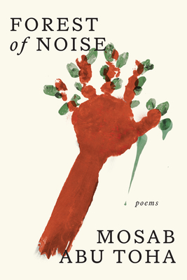 Forest of Noise: Poems By Mosab Abu Toha Cover Image