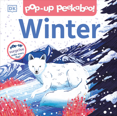 Pop-up Peekaboo! Winter: Pop-Up Surprise Under Every Flap! By DK, Amy Grimes (Illustrator) Cover Image