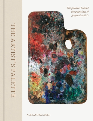 The Artist's Palette By Alexandra Loske Cover Image