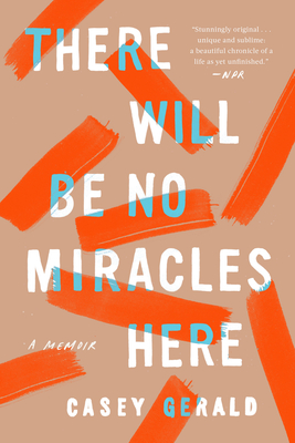 There Will Be No Miracles Here: A Memoir By Casey Gerald Cover Image