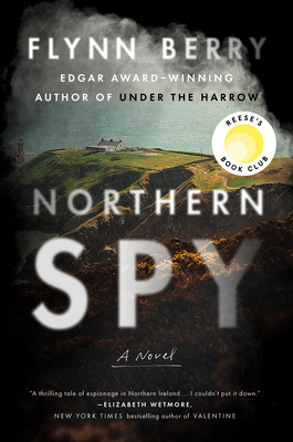 Northern Spy: A Novel By Flynn Berry Cover Image