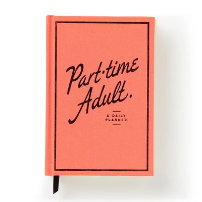 Part-Time Adult Undated Daily Planner By Brass Brass Monkey, Galison Cover Image