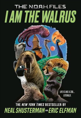 I Am the Walrus (The N.O.A.H. Files #1) By Neal Shusterman, Eric Elfman Cover Image