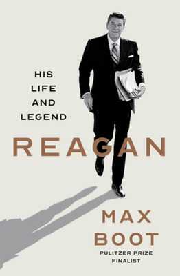 Reagan: His Life and Legend By Max Boot Cover Image