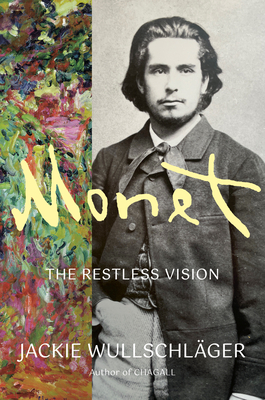 Monet: The Restless Vision By Jackie Wullschläger Cover Image