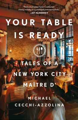 Your Table Is Ready: Tales of a New York City Maître D' By Michael Cecchi-Azzolina Cover Image