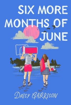 Six More Months of June By Daisy Garrison Cover Image