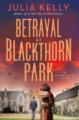 Betrayal at Blackthorn Park: An Evelyne Redfern Mystery By Julia Kelly Cover Image