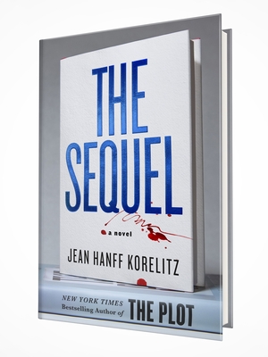 The Sequel: A Novel (The Book Series #2) By Jean Hanff Korelitz Cover Image