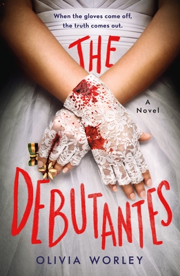 The Debutantes: A Novel By Olivia Worley Cover Image