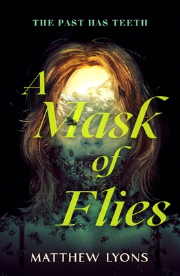 A Mask of Flies By Matthew Lyons Cover Image