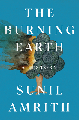 The Burning Earth: A History By Sunil Amrith Cover Image