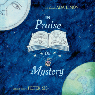 In Praise of Mystery By Ada Limón, Peter Sís (Illustrator) Cover Image