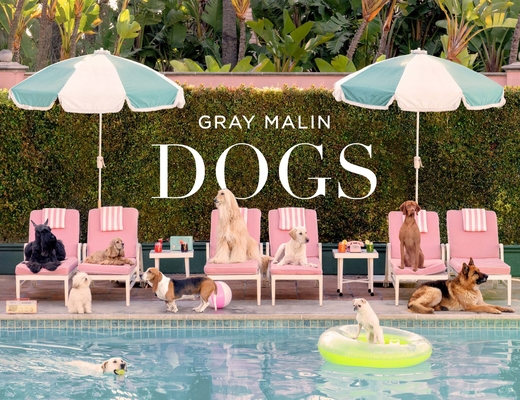 Gray Malin: Dogs By Gray Malin Cover Image