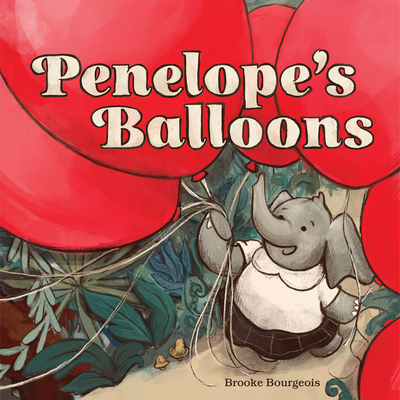 Penelope's Balloons By Brooke Bourgeois Cover Image