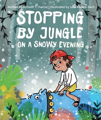 Stopping by Jungle on a Snowy Evening By Richard T. Morris, Julie Rowan-Zoch (Illustrator) Cover Image