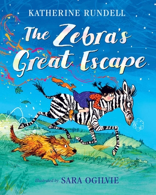 The Zebra's Great Escape By Katherine Rundell, Sara Ogilvie (Illustrator) Cover Image